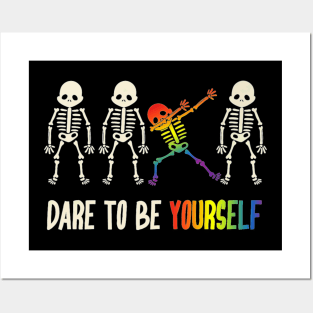 Dare To Be Yourself LGBT Posters and Art